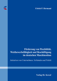 Förderung von Flexibilität, Wettbewerbsfähigkeit und Beschäftigung im deutschen Maschinenbau