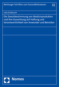 Die Zweckbestimmung von Medizinprodukten und ihre Auswirkung auf Haftung und Verantwortlichkeit von Anwender und Betreiber