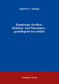 Hamburger Straßen-, Brücken- und Flurnamen – grundlegend neu erklärt