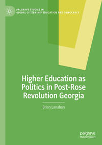 Higher Education as Politics in Post-Rose Revolution Georgia