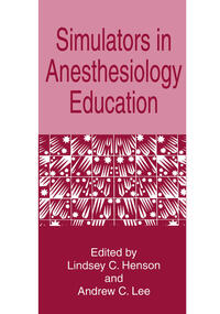 Simulators in Anesthesiology Education