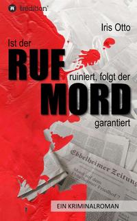 Ist der RUF ruiniert, folgt der MORD garantiert