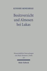 Besitzverzicht und Almosen bei Lukas