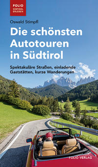 Die schönsten Autotouren in Südtirol