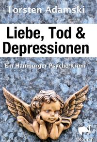 Liebe, Tod & Depressionen