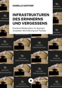 Infrastrukturen des Erinnerns und Vergessens