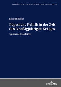 Päpstliche Politik in der Zeit des Dreißigjährigen Krieges