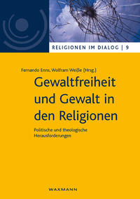 Gewaltfreiheit und Gewalt in den Religionen