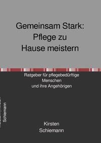 Gemeinsam Stark: Pflege zu Hause meistern