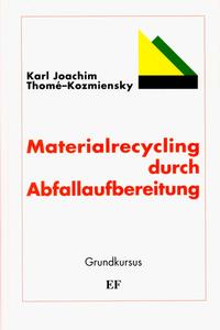 Materialrecycling durch Abfallaufbereitung