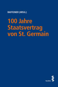 100 Jahre Staatsvertrag von St. Germain – Der Rest ist Österreich!