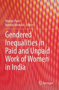 Gendered Inequalities in Paid and Unpaid Work of Women in India