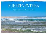 Fuerteventura - Wüstenzauber und Meeresrauschen (Wandkalender 2025 DIN A3 quer), CALVENDO Monatskalender