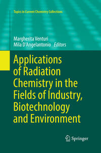 Applications of Radiation Chemistry in the Fields of Industry, Biotechnology and Environment