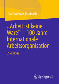 "Arbeit ist keine Ware" – 100 Jahre Internationale Arbeitsorganisation