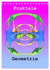 Fraktale Geometrie (Tischkalender 2025 DIN A5 hoch), CALVENDO Monatskalender