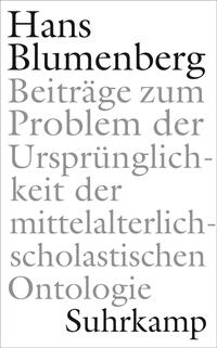 Beiträge zum Problem der Ursprünglichkeit der mittelalterlich-scholastischen Ontologie