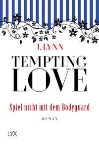 Tempting Love – Spiel nicht mit dem Bodyguard