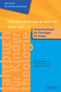 Jahrbuch für Kindertheologie Band 12: "Darüber denkt man ja nicht von allein nach..."