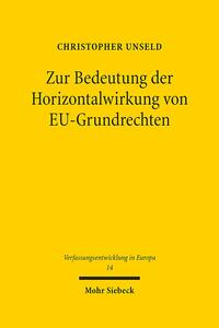 Zur Bedeutung der Horizontalwirkung von EU-Grundrechten