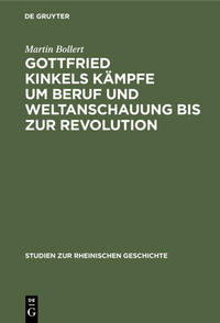 Gottfried Kinkels Kämpfe um Beruf und Weltanschauung bis zur Revolution