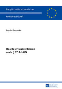 Das Beschlussverfahren nach § 97 ArbGG