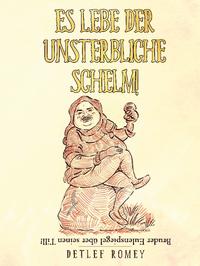 Es lebe der unsterbliche Schelm