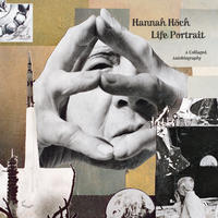 Hannah Höch: Life Portrait