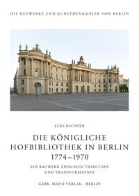 Die Königliche Hofbibliothek in Berlin 1774—1970