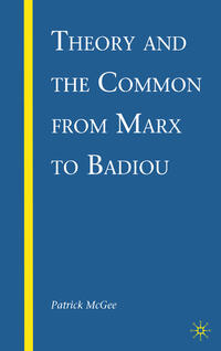 Theory and the Common from Marx to Badiou