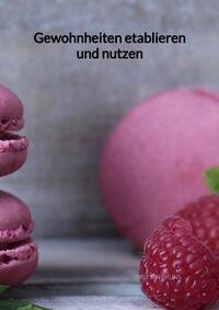 Gewohnheiten etablieren und nutzen