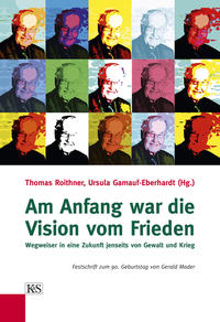 Am Anfang war die Vision vom Frieden