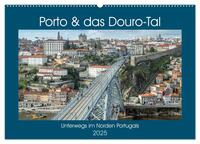 Porto & das Douro-Tal (Wandkalender 2025 DIN A2 quer), CALVENDO Monatskalender