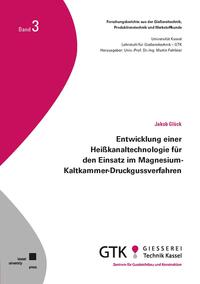 l Entwicklung einer Heißkanaltechnologie für den Einsatz im Magnesium-Kaltkammer-Druckgussverfahren