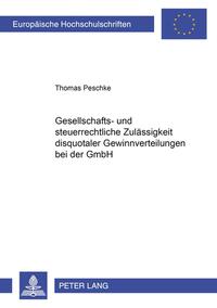 Gesellschafts- und steuerrechtliche Zulässigkeit disquotaler Gewinnverteilungen bei der GmbH