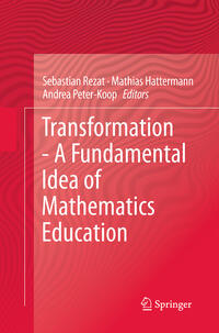 Transformation - A Fundamental Idea of Mathematics Education