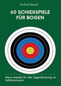 60 Schießspiele für Bogen