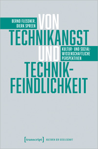 Von Technikangst und Technikfeindlichkeit