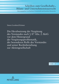 Die Herabsetzung der Vergütung des Vorstandes nach § 87 Abs. 2 AktG vor dem Hintergrund der Vergütungsproblematik, der besonderen Rolle des Vorstandes und seiner Rechtsbeziehung zur Aktiengesellschaft