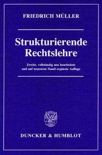 Strukturierende Rechtslehre.