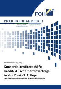 Konsortialkreditgeschäft: Kredit- & Sicherheitenverträge in der Praxis