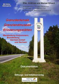 Grenzdenkmale - Grenzlandmuseen - Erinnerungsstätten