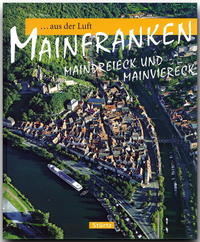 Reise durch Mainfranken aus der Luft