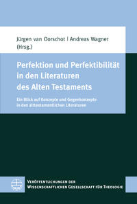 Perfektion und Perfektibilität in den Literaturen des Alten Testaments