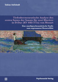 Tiefenhermeneutische Analyse des ersten Satzes der Sonate für zwei Klaviere in D-Dur (KV 448/375a) von Mozart