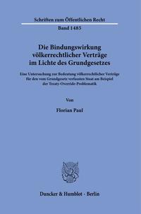 Die Bindungswirkung völkerrechtlicher Verträge im Lichte des Grundgesetzes.