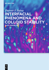 Tharwat F. Tadros: Interfacial phenomena and Colloid Stability / Interfacial Phenomena and Colloid Stability