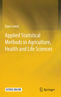 Applied Statistical Methods in Agriculture, Health and Life Sciences