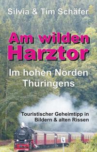 Am wilden Harztor: Im hohen Norden Thüringens