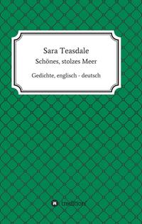 Sara Teasdale: Schönes, stolzes Meer